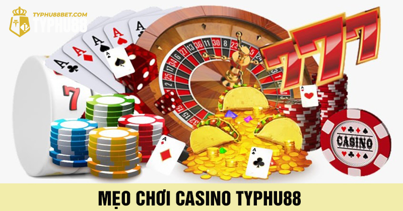Mẹo chơi casino typhu88