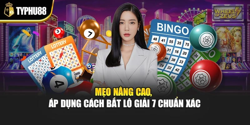 Mẹo nâng cao, áp dụng cách bắt lô giải 7 chuẩn xác